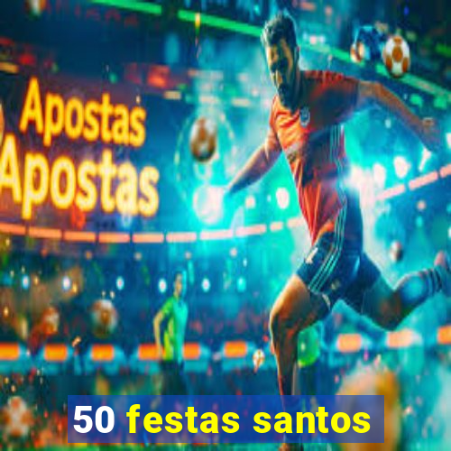 50 festas santos - sp